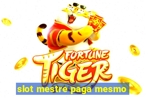 slot mestre paga mesmo